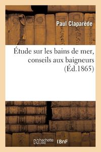 Produktbild: &Eacute;tude sur les bains de mer, conseils aux baigneurs