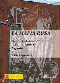 Produktbild: La mafia rusa : gen&eacute;sis, desarrollo y asentamiento en Espa&ntilde;a