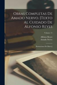 Produktbild: Obras completas de Amado Nervo. [Texto al cuidado de Alfonso Reyes; ilustraciones de Marco]; Volume 14