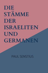 Produktbild: Die St&auml;mme der Israeliten und Germanen
