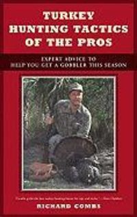 Produktbild: Turkey Hunting Tactics of the Pros: Expert Advice to Help You Get a Gobbler This Season
