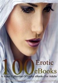 Produktbild: 100 Erotic eBooks A Super Collection Of Erotic eBooks For Adults