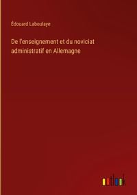Produktbild: De l'enseignement et du noviciat administratif en Allemagne