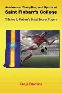 Produktbild: Academics, Discipline, and Sports at Saint Finbarr's College