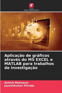 Produktbild: Aplica&ccedil;&atilde;o de gr&aacute;ficos atrav&eacute;s do MS EXCEL e MATLAB para trabalhos de investiga&ccedil;&atilde;o