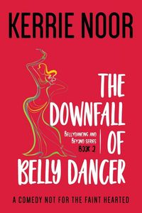 Produktbild: The Downfall Of A Bellydancer