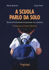 Produktbild: A scuola parlo da solo. Storie di inclusione di persone con autismo