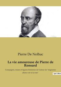 Produktbild: La vie amoureuse de Pierre de Ronsard