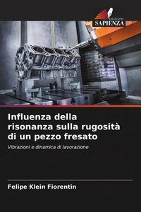 Produktbild: Influenza della risonanza sulla rugosit&agrave; di un pezzo fresato