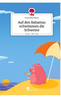 Produktbild: Auf den Bahamas schwimmen die Schweine. Life is a Story - story.one