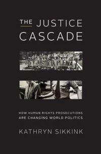 Produktbild: The Justice Cascade: How Human Rights Prosecutions Are Changing World Politics