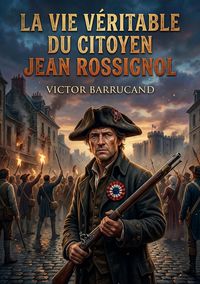 Produktbild: La vie v&eacute;ritable du citoyen Jean Rossignol