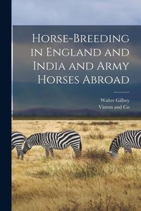Produktbild: Horse-Breeding in England and India and Army Horses Abroad