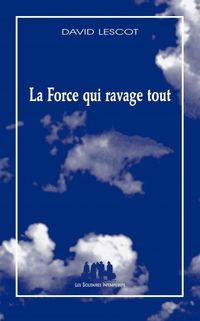 Produktbild: La force qui ravage tout