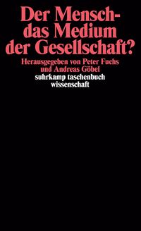 Produktbild: Der Mensch &ndash; das Medium der Gesellschaft?
