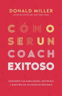 Bild vom Artikel Cómo Ser Un Coach Exitoso vom Autor Donald Miller