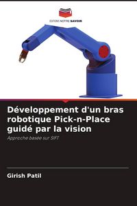 Produktbild: D&eacute;veloppement d'un bras robotique Pick-n-Place guid&eacute; par la vision