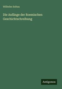 Produktbild: Die Anf&auml;nge der Roemischen Geschichtschreibung