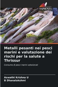 Produktbild: Metalli pesanti nei pesci marini e valutazione dei rischi per la salute a Thrissur