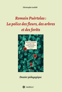Produktbild: Romain Pu&eacute;rtolas: La police des fleurs, des arbres et des for&ecirc;ts