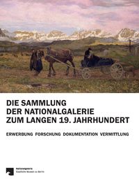Produktbild: Die Sammlung der Nationalgalerie zum langen 19. Jahrhundert
