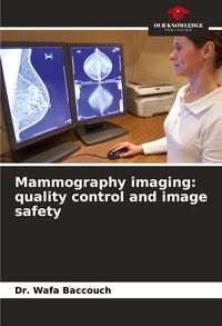 Produktbild: Mammography imaging: quality control and image safety