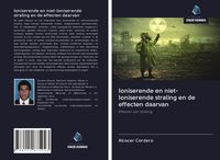 Produktbild: Ioniserende en niet-Ioniserende straling en de effecten daarvan