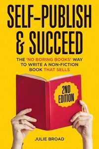 Produktbild: Self-Publish & Succeed: The No Boring Books Way to Writing a Non-Fiction Book that Sells