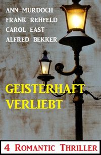Produktbild: Geisterhaft verliebt: 4 Romantic Thriller