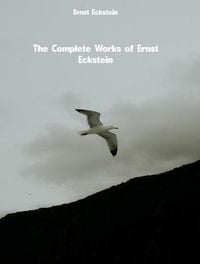 Produktbild: The Complete Works of Ernst Eckstein