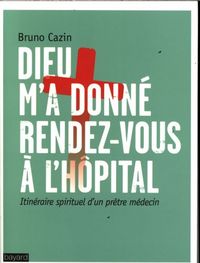 Produktbild: Dieu m'a donn&eacute; rendez-vous &agrave; l'h&ocirc;pital