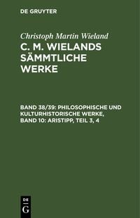 Produktbild: Philosophische und kulturhistorische Werke, Band 10: Aristipp, Teil 3, 4