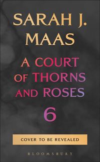 Produktbild: A Court of Thorns and Roses 6