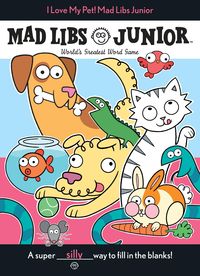 Produktbild: I Love My Pet! Mad Libs Junior