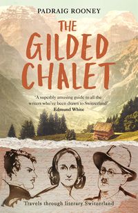 Bild vom Artikel The Gilded Chalet vom Autor Padraig Rooney