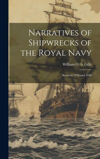 Produktbild: Narratives of Shipwrecks of the Royal Navy; Between 1793 and 1849
