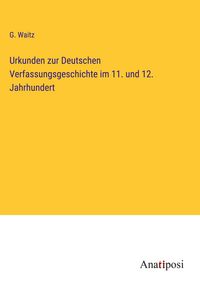 Produktbild: Urkunden zur Deutschen Verfassungsgeschichte im 11. und 12. Jahrhundert
