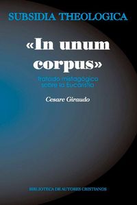 Produktbild: In unum corpus : tratado mistag&oacute;gico sobre la eucarist&iacute;a