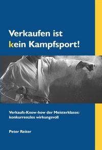 Produktbild: Verkaufen ist kein Kampfsport!
