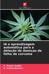 Produktbild: IA e aprendizagem autom&aacute;tica para a dete&ccedil;&atilde;o de doen&ccedil;as da folha de curcuma