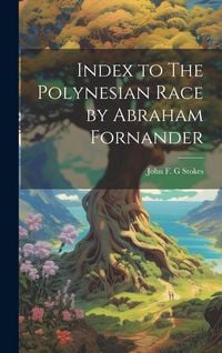 Produktbild: Index to The Polynesian Race by Abraham Fornander