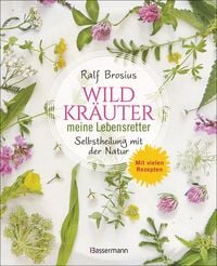 Produktbild: Wildkr&auml;uter - meine Lebensretter. Selbstheilung mit der Natur