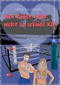 Produktbild: Wer k&uuml;sst geht nicht so schnell k.o.