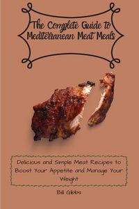 Produktbild: The Complete Guide to Mediterranean Meat Meals