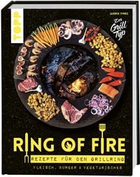 Produktbild: Ring of Fire. Rezepte f&uuml;r den Grillring. Fleisch, Burger & Vegetarisches.