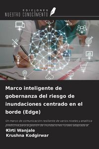 Produktbild: Marco inteligente de gobernanza del riesgo de inundaciones centrado en el borde (Edge)