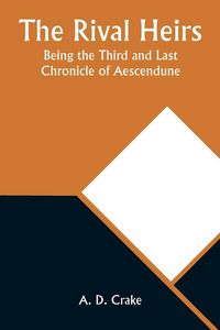 Produktbild: The Rival Heirs; Being the Third and Last Chronicle of Aescendune