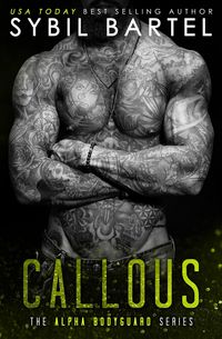 Produktbild: Callous (The Alpha Bodyguard Series, #6)