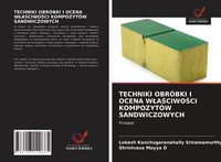 Produktbild: Techniki Obr&oacute;bki I Ocena W&iquest;a&iquest;ciwo&iquest;ci Kompozyt&oacute;w Sandwiczowych