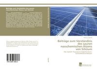Produktbild: Beitr&auml;ge zum Verst&auml;ndnis des sauren nasschemischen &Auml;tzens von Silicium